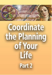 Correcting Time - Coordinate the Planning of Your Life Part 2