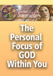 Correcting Time - The Personal focus of GOD Within You
