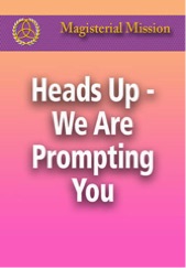 Magisterial Mission-heads Up - We Are Prompting You