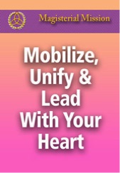 Magisterial Mission-Mobilize, Unify and Lead with Your Heart