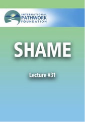 Pathworks - Shame -lecture 31