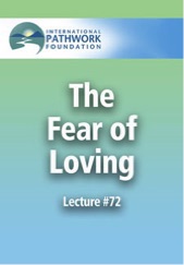 Pathworks - The Fear of Loving - lecture 72